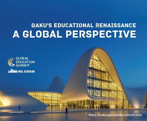 Baku’s Educational Renaissance – A Global Perspective